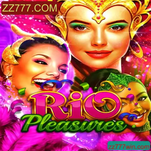 Descubra o Fascinante Mundo de RioPleasures com ZZ777.COM